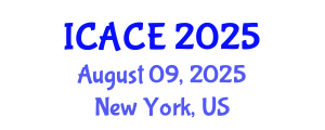 International Conference on Architectural and Civil Engineering (ICACE) August 09, 2025 - New York, United States