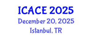 International Conference on Architectural and Civil Engineering (ICACE) December 20, 2025 - Istanbul, Turkey