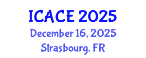 International Conference on Architectural and Civil Engineering (ICACE) December 16, 2025 - Strasbourg, France