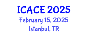 International Conference on Architectural and Civil Engineering (ICACE) February 15, 2025 - Istanbul, Turkey