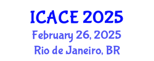 International Conference on Architectural and Civil Engineering (ICACE) February 26, 2025 - Rio de Janeiro, Brazil