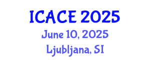International Conference on Architectural and Civil Engineering (ICACE) June 10, 2025 - Ljubljana, Slovenia