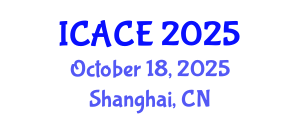 International Conference on Architectural and Civil Engineering (ICACE) October 18, 2025 - Shanghai, China