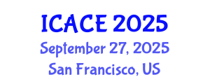 International Conference on Architectural and Civil Engineering (ICACE) September 27, 2025 - San Francisco, United States