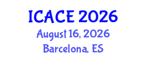 International Conference on Architectural and Civil Engineering (ICACE) August 16, 2026 - Barcelona, Spain International Conference on Architectural and Civil Engineering (ICACE) August 16, 2026 - Barcelona, Spain