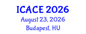 International Conference on Architectural and Civil Engineering (ICACE) August 23, 2026 - Budapest, Hungary International Conference on Architectural and Civil Engineering (ICACE) August 23, 2026 - Budapest, Hungary