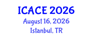 International Conference on Architectural and Civil Engineering (ICACE) August 16, 2026 - Istanbul, Turkey International Conference on Architectural and Civil Engineering (ICACE) August 16, 2026 - Istanbul, Turkey