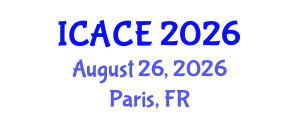International Conference on Architectural and Civil Engineering (ICACE) August 26, 2026 - Paris, France