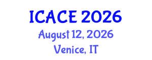 International Conference on Architectural and Civil Engineering (ICACE) August 12, 2026 - Venice, Italy International Conference on Architectural and Civil Engineering (ICACE) August 12, 2026 - Venice, Italy
