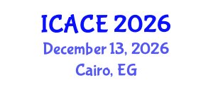 International Conference on Architectural and Civil Engineering (ICACE) December 13, 2026 - Cairo, Egypt International Conference on Architectural and Civil Engineering (ICACE) December 13, 2026 - Cairo, Egypt
