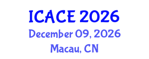 International Conference on Architectural and Civil Engineering (ICACE) December 09, 2026 - Macau, China International Conference on Architectural and Civil Engineering (ICACE) December 09, 2026 - Macau, China