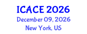 International Conference on Architectural and Civil Engineering (ICACE) December 09, 2026 - New York, United States International Conference on Architectural and Civil Engineering (ICACE) December 09, 2026 - New York, United States