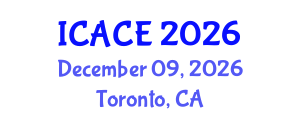 International Conference on Architectural and Civil Engineering (ICACE) December 09, 2026 - Toronto, Canada International Conference on Architectural and Civil Engineering (ICACE) December 09, 2026 - Toronto, Canada