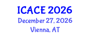 International Conference on Architectural and Civil Engineering (ICACE) December 27, 2026 - Vienna, Austria International Conference on Architectural and Civil Engineering (ICACE) December 27, 2026 - Vienna, Austria