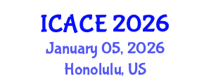 International Conference on Architectural and Civil Engineering (ICACE) January 05, 2026 - Honolulu, United States International Conference on Architectural and Civil Engineering (ICACE) January 05, 2026 - Honolulu, United States