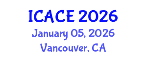 International Conference on Architectural and Civil Engineering (ICACE) January 05, 2026 - Vancouver, Canada International Conference on Architectural and Civil Engineering (ICACE) January 05, 2026 - Vancouver, Canada