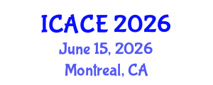 International Conference on Architectural and Civil Engineering (ICACE) June 15, 2026 - Montreal, Canada International Conference on Architectural and Civil Engineering (ICACE) June 15, 2026 - Montreal, Canada