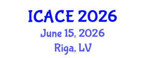 International Conference on Architectural and Civil Engineering (ICACE) June 15, 2026 - Riga, Latvia International Conference on Architectural and Civil Engineering (ICACE) June 15, 2026 - Riga, Latvia