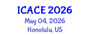 International Conference on Architectural and Civil Engineering (ICACE) May 04, 2026 - Honolulu, United States International Conference on Architectural and Civil Engineering (ICACE) May 04, 2026 - Honolulu, United States