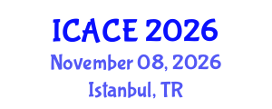 International Conference on Architectural and Civil Engineering (ICACE) November 08, 2026 - Istanbul, Turkey International Conference on Architectural and Civil Engineering (ICACE) November 08, 2026 - Istanbul, Turkey
