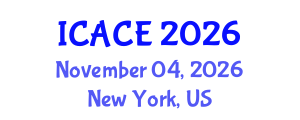 International Conference on Architectural and Civil Engineering (ICACE) November 04, 2026 - New York, United States International Conference on Architectural and Civil Engineering (ICACE) November 04, 2026 - New York, United States