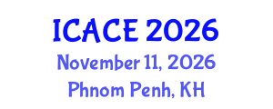 International Conference on Architectural and Civil Engineering (ICACE) November 11, 2026 - Phnom Penh, Cambodia International Conference on Architectural and Civil Engineering (ICACE) November 11, 2026 - Phnom Penh, Cambodia