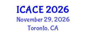 International Conference on Architectural and Civil Engineering (ICACE) November 29, 2026 - Toronto, Canada International Conference on Architectural and Civil Engineering (ICACE) November 29, 2026 - Toronto, Canada