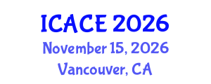 International Conference on Architectural and Civil Engineering (ICACE) November 15, 2026 - Vancouver, Canada International Conference on Architectural and Civil Engineering (ICACE) November 15, 2026 - Vancouver, Canada