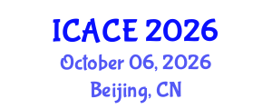 International Conference on Architectural and Civil Engineering (ICACE) October 06, 2026 - Beijing, China International Conference on Architectural and Civil Engineering (ICACE) October 06, 2026 - Beijing, China
