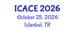International Conference on Architectural and Civil Engineering (ICACE) October 25, 2026 - Istanbul, Turkey International Conference on Architectural and Civil Engineering (ICACE) October 25, 2026 - Istanbul, Turkey