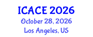 International Conference on Architectural and Civil Engineering (ICACE) October 28, 2026 - Los Angeles, United States International Conference on Architectural and Civil Engineering (ICACE) October 28, 2026 - Los Angeles, United States
