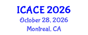 International Conference on Architectural and Civil Engineering (ICACE) October 28, 2026 - Montreal, Canada International Conference on Architectural and Civil Engineering (ICACE) October 28, 2026 - Montreal, Canada