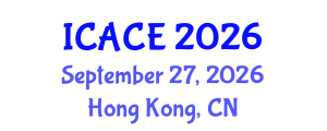 International Conference on Architectural and Civil Engineering (ICACE) September 27, 2026 - Hong Kong, China International Conference on Architectural and Civil Engineering (ICACE) September 27, 2026 - Hong Kong, China