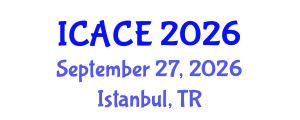 International Conference on Architectural and Civil Engineering (ICACE) September 27, 2026 - Istanbul, Turkey