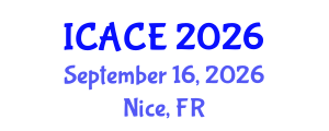 International Conference on Architectural and Civil Engineering (ICACE) September 16, 2026 - Nice, France International Conference on Architectural and Civil Engineering (ICACE) September 16, 2026 - Nice, France