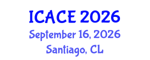 International Conference on Architectural and Civil Engineering (ICACE) September 16, 2026 - Santiago, Chile International Conference on Architectural and Civil Engineering (ICACE) September 16, 2026 - Santiago, Chile