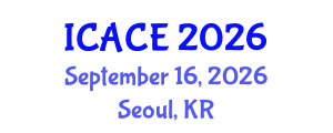 International Conference on Architectural and Civil Engineering (ICACE) September 16, 2026 - Seoul, Republic of Korea International Conference on Architectural and Civil Engineering (ICACE) September 16, 2026 - Seoul, Republic of Korea