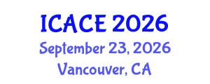 International Conference on Architectural and Civil Engineering (ICACE) September 23, 2026 - Vancouver, Canada International Conference on Architectural and Civil Engineering (ICACE) September 23, 2026 - Vancouver, Canada