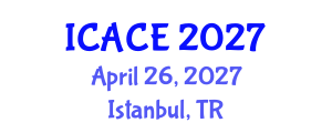 International Conference on Architectural and Civil Engineering (ICACE) April 26, 2027 - Istanbul, Turkey International Conference on Architectural and Civil Engineering (ICACE) April 26, 2027 - Istanbul, Turkey