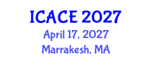 International Conference on Architectural and Civil Engineering (ICACE) April 17, 2027 - Marrakesh, Morocco International Conference on Architectural and Civil Engineering (ICACE) April 17, 2027 - Marrakesh, Morocco