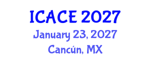 International Conference on Architectural and Civil Engineering (ICACE) January 23, 2027 - Cancún, Mexico International Conference on Architectural and Civil Engineering (ICACE) January 23, 2027 - Cancún, Mexico