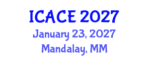 International Conference on Architectural and Civil Engineering (ICACE) January 23, 2027 - Mandalay, Myanmar International Conference on Architectural and Civil Engineering (ICACE) January 23, 2027 - Mandalay, Myanmar