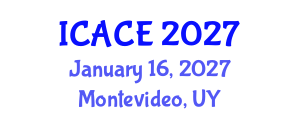 International Conference on Architectural and Civil Engineering (ICACE) January 16, 2027 - Montevideo, Uruguay International Conference on Architectural and Civil Engineering (ICACE) January 16, 2027 - Montevideo, Uruguay