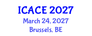 International Conference on Architectural and Civil Engineering (ICACE) March 24, 2027 - Brussels, Belgium International Conference on Architectural and Civil Engineering (ICACE) March 24, 2027 - Brussels, Belgium