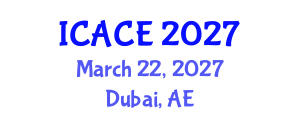 International Conference on Architectural and Civil Engineering (ICACE) March 22, 2027 - Dubai, United Arab Emirates International Conference on Architectural and Civil Engineering (ICACE) March 22, 2027 - Dubai, United Arab Emirates