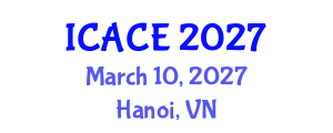 International Conference on Architectural and Civil Engineering (ICACE) March 10, 2027 - Hanoi, Vietnam International Conference on Architectural and Civil Engineering (ICACE) March 10, 2027 - Hanoi, Vietnam