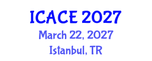 International Conference on Architectural and Civil Engineering (ICACE) March 22, 2027 - Istanbul, Turkey International Conference on Architectural and Civil Engineering (ICACE) March 22, 2027 - Istanbul, Turkey