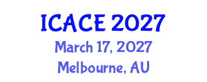 International Conference on Architectural and Civil Engineering (ICACE) March 17, 2027 - Melbourne, Australia International Conference on Architectural and Civil Engineering (ICACE) March 17, 2027 - Melbourne, Australia