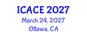 International Conference on Architectural and Civil Engineering (ICACE) March 24, 2027 - Ottawa, Canada International Conference on Architectural and Civil Engineering (ICACE) March 24, 2027 - Ottawa, Canada