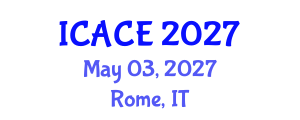 International Conference on Architectural and Civil Engineering (ICACE) May 03, 2027 - Rome, Italy International Conference on Architectural and Civil Engineering (ICACE) May 03, 2027 - Rome, Italy